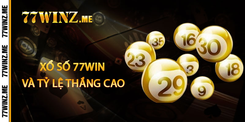 Xổ Số 77Win và Tỷ Lệ Thắng Cao